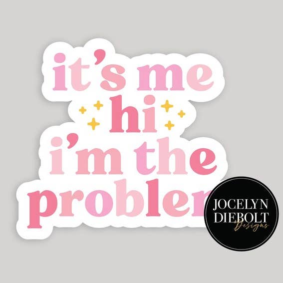 It’s Me Hi I’m the Problem Taylor Swift Sticker