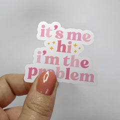 It’s Me Hi I’m the Problem Taylor Swift Sticker