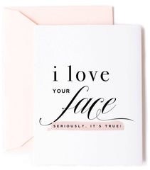 Love Your Face Greeting Card